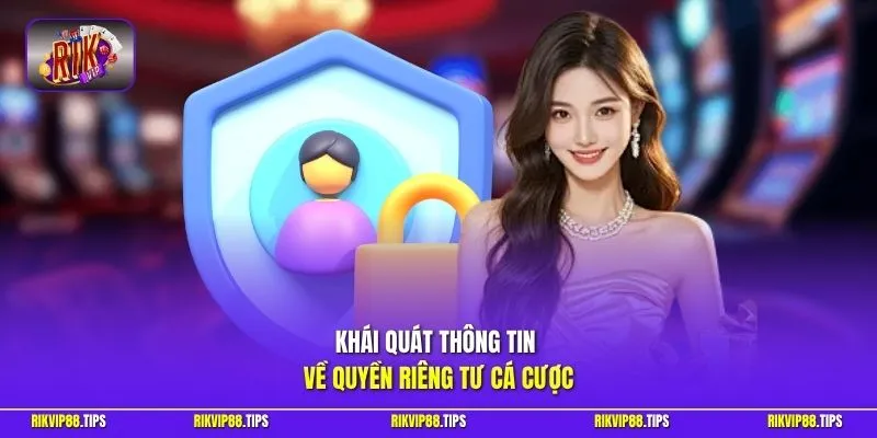 Khái quát thông tin về quyền riêng tư cá cược