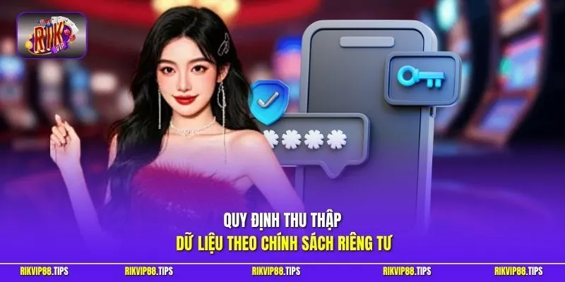 Quy định thu thập dữ liệu theo chính sách riêng tư