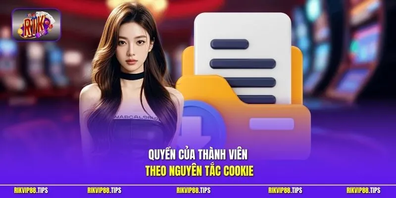Quyền của thành viên theo nguyên tắc cookie
